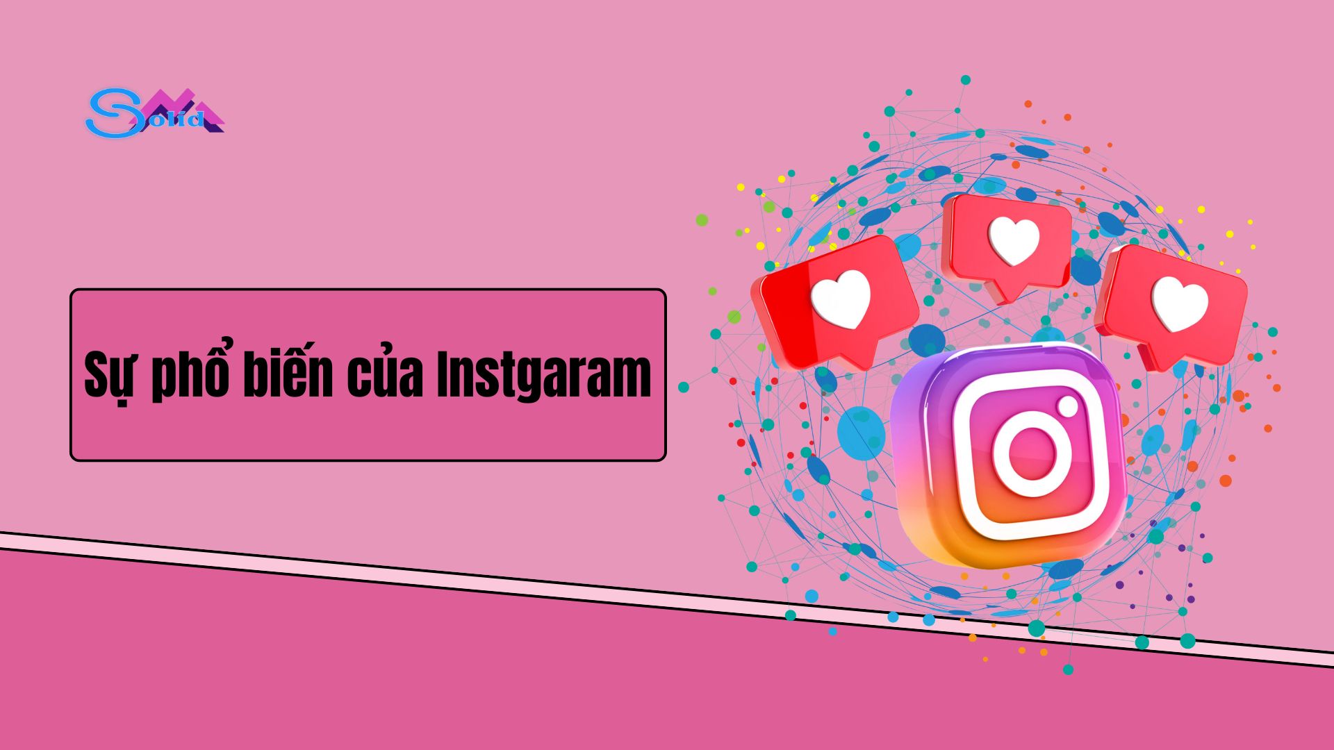 Instagram là nền tảng mạng xã hội phổ biến thứ 2 trên thế giới